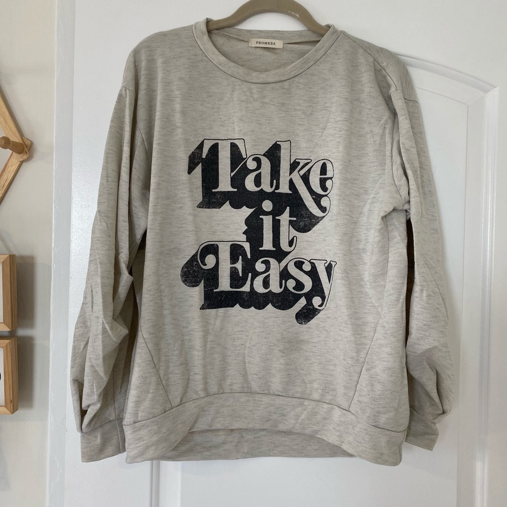 Take it easy sweatshirt